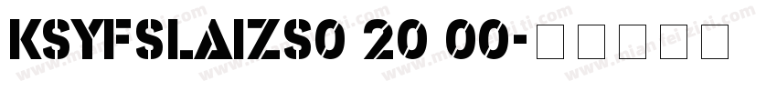 KSYFSLAIZS0 20 00字体转换